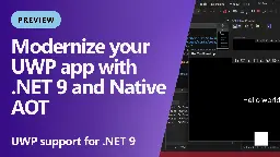 Modernize your UWP app with preview UWP support for .NET 9 and Native AOT - #ifdef Windows