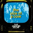 The Wonder Stuff - The size of a cow