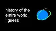 history of the entire world, i guess - bill wurtz [19:25]