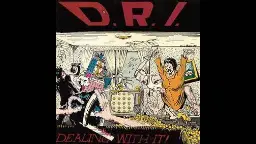 D.R.I. - Dealing With It!  [1985 - Full Album]