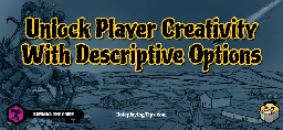 Unlock Player Creativity With Descriptive Options - Roleplaying Tips