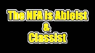 The NFA is Ableist & Classist