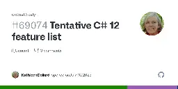 Tentative C# 12 feature list · dotnet/roslyn · Discussion #69074