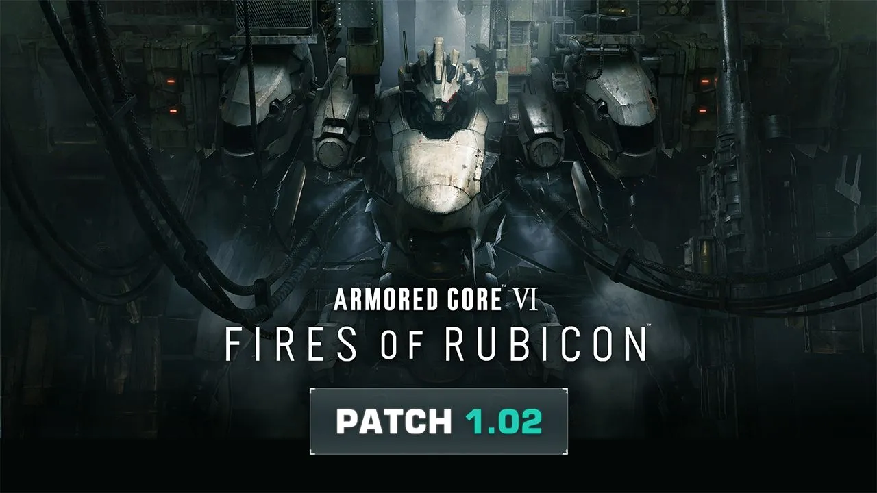 ARMORED CORE VI FIRES OF RUBICON - Patch Notes 1.02