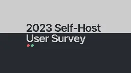 2023 Self-Host User Survey