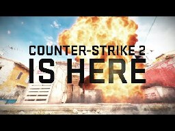 Counter-Strike 2 - Launch Trailer