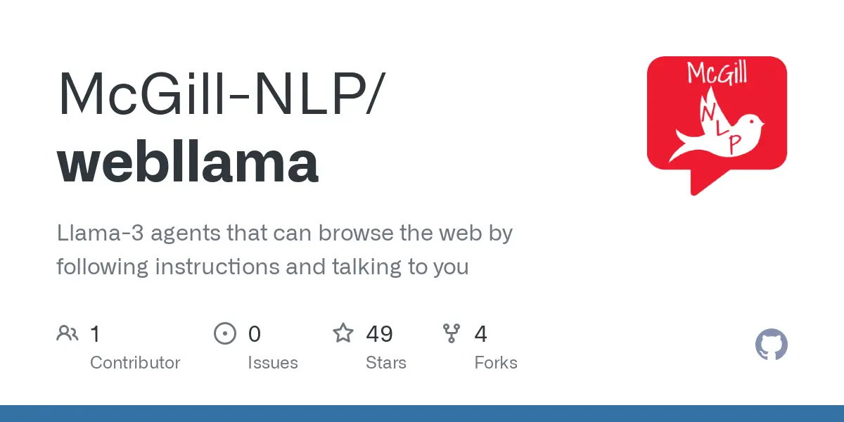 GitHub - McGill-NLP/webllama: Llama-3 agents that can browse the web by following instructions and talking to you