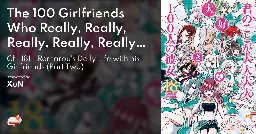 The 100 Girlfriends Who Really, Really, Really, Really, Really Love You - Ch. 181 - Rentarou's Daily Life with his Girlfriends (Part Two) - MangaDex