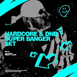 6TAN HARDCORE & DNB SUPER BANGER SET (20241106)