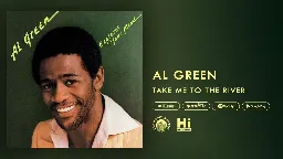 Al Green - Take Me To The River (Official Audio) [soul] (1974)