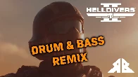 Helldivers 2 Main Theme - "A Cup Of Liber-Tea" (Rameses B 'Drum & Bass' Remix)