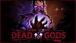 Save 75% on Curse of the Dead Gods on Steam