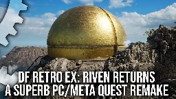 DF Retro EX: Riven - An Adventure Classic Returns on PC & Meta Quest