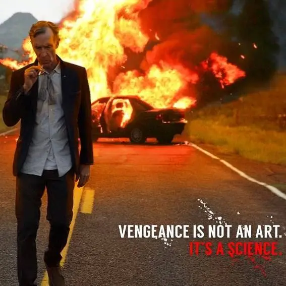 Bill Nye (cool) walking away from a burning car. Text: vengeance is not an art. it&#39;s a science.