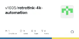 GitHub - v1605/retrotink-4k-automation