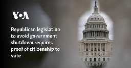 Republican bill to avoid government shutdown requires proof of citizenship to vote