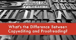 Copyediting vs. Proofreading: What's the Difference? | NY Book Editors