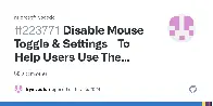 Feature Upvote: Disable Mouse Toggle & Settings - To Help Users Use The Keyboard More To Increase Productivity