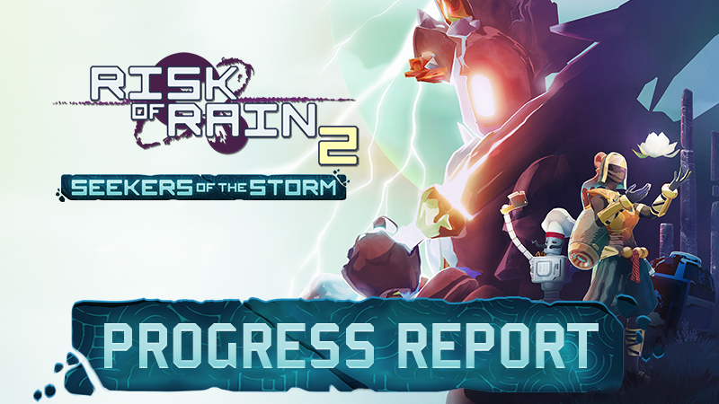 Risk of Rain 2 - Seekers of the Storm Dev Diary #5 - Post-Launch Progress Report - Steam News