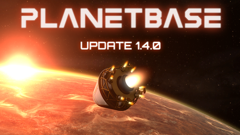 Planetbase - Version 1.4.0 released - Steam News