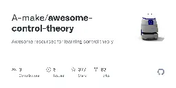 GitHub - A-make/awesome-control-theory: Awesome resources for learning control theory