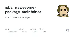 GitHub - jubalh/awesome-package-maintainer: How to become a packager