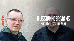 Re: Russian-Germans and the Ukraine War - Watch the full documentary | ARTE in English