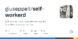 GitHub - giuseppelt/self-workerd: Self-host your own FaaS with workerd, the Cloudflare javascript runtime