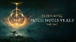 Elden Ring – Patch Notes Version 1.12.3