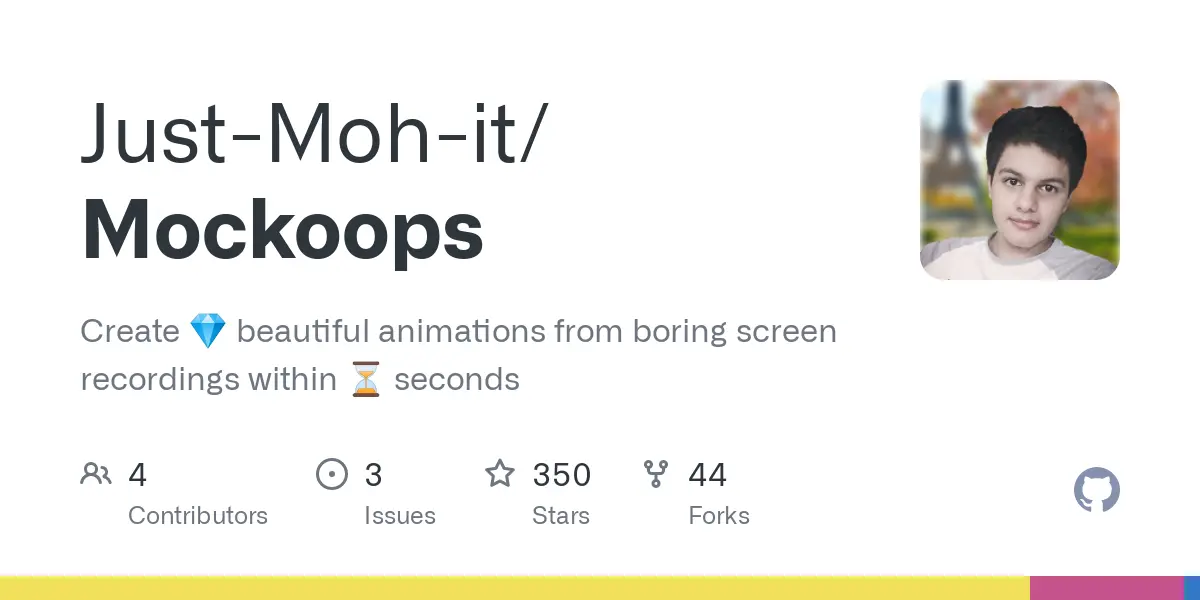 GitHub - Just-Moh-it/Mockoops: Create 💎 beautiful animations from boring screen recordings within ⏳ seconds