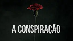A Conspiração Episódio 1 - de 24 abr 2024 - RTP Play - RTP