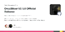 Release OrcaSlicer V2.1.0 Official Release · SoftFever/OrcaSlicer