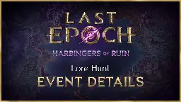 Last Epoch - Lore Hunt Event Details - Steam News