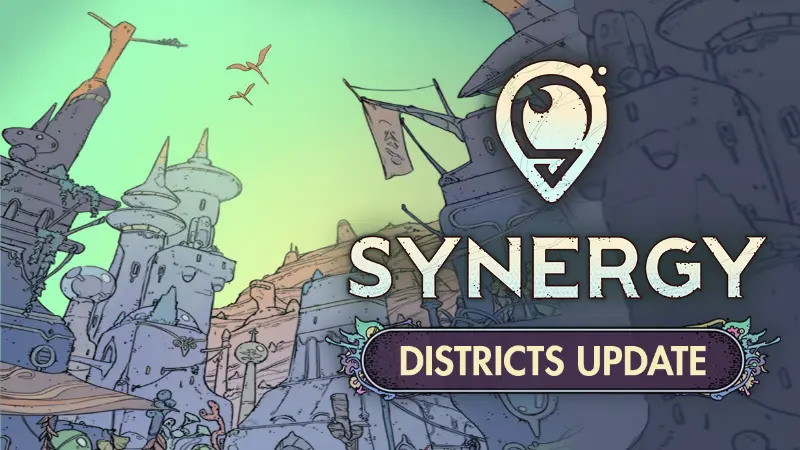 Synergy - Districts Update (0.4) out now! - Steam News