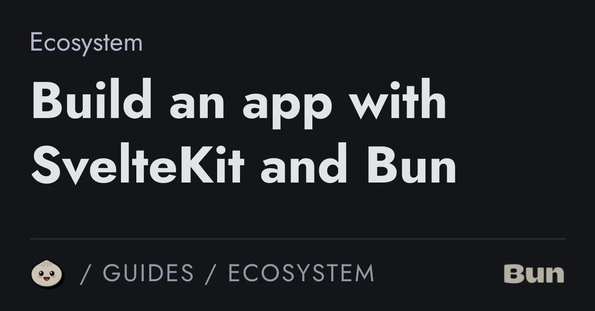 Build an app with SvelteKit and Bun | Bun Examples