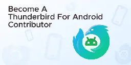 Contribute to Thunderbird for Android - The Thunderbird Blog