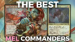 The 10 Best Mel Commanders | Commander's Herald