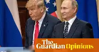 A Trump-Putin pact is emerging – and Europe is its target | Rafael Behr