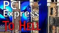 PCI Express To Hell