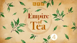 BBC Radio 4 - Empire of Tea