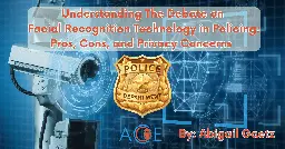 Understanding The Debate On Facial Recognition Technology In Policing: Pros, Cons, And Privacy Concerns | ACE