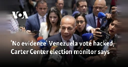 'No evidence' Venezuela vote hacked, Carter Center election monitor says