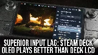 Steam Deck OLED Plays Better Than Steam Deck LCD: Big Input Lag Reductions