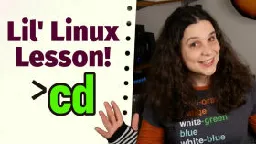 Learn the "cd" command! Lil' Linux Lesson!