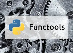 Introduction To Python's Functools Module - Florian Dahlitz