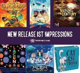 1st Impressions of Sky Team, MLEM: Space Agency, Match of the Century, Lacuna, Quest for El Dorado: Dragons, Treasures &amp; Mysteries, and more! - Bitewing Games