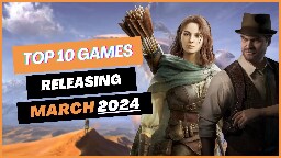 10 Best Upcoming Games of March 2024 (Ps5, Xbox, PC)