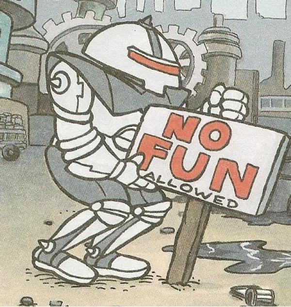 A robot in a post-apocolyptic setting using its fist to hammer a wooden sign into the ground that reads "No fun allowed."