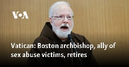 Vatican: Boston archbishop, ally of sex abuse victims, retires