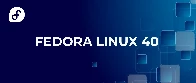 OMG! We’re at forty! (Announcing the release of Fedora Linux 40) - Fedora Magazine